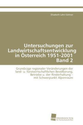 Untersuchungen zur Landwirtschaftsentwicklung in Österreich 1951-2001 