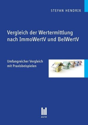 Vergleich der Wertermittlung nach ImmoWertV und BelWertV 