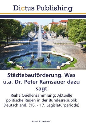 Städtebauförderung. Was u.a. Dr. Peter Ramsauer dazu sagt 