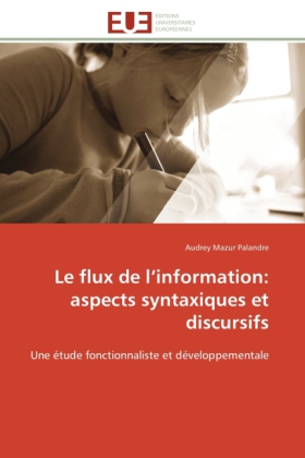Le flux de l information: aspects syntaxiques et discursifs 