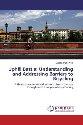 Uphill Battle: Understanding and Addressing Barriers to Bicycling 
