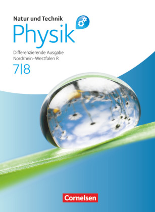 Natur und Technik - Physik: Differenzierende Ausgabe - Realschule Nordrhein-Westfalen - 7./8. Schuljahr 