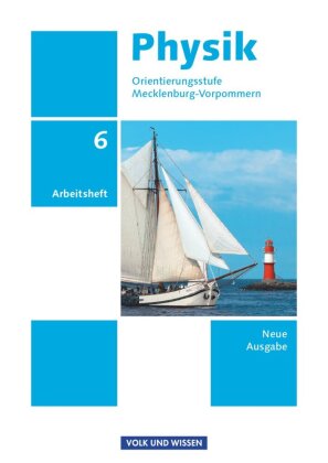 Physik - Ausgabe Volk und Wissen - Orientierungsstufe Mecklenburg-Vorpommern - Neue Ausgabe - 6. Schuljahr 