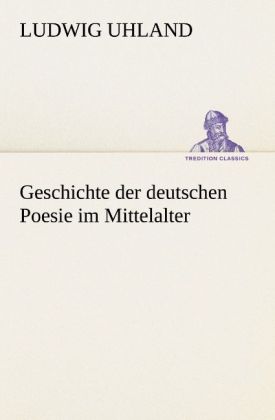 Geschichte der deutschen Poesie im Mittelalter 