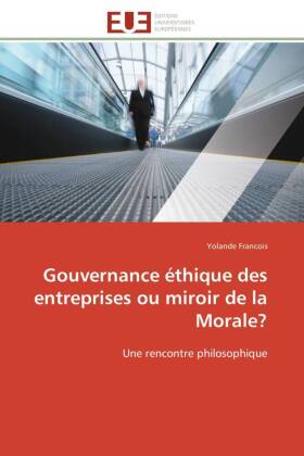 Gouvernance éthique des entreprises ou miroir de la Morale? 