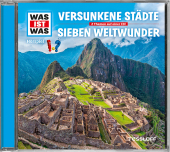 WAS IST WAS Hörspiel: Versunkene Städte / Die Sieben Weltwunder, Audio-CD