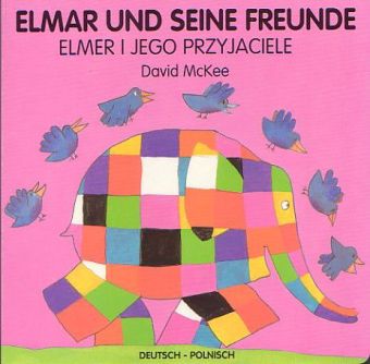 Elmar und seine Freunde, deutsch-polnisch. Elmer i jego przyjaciele