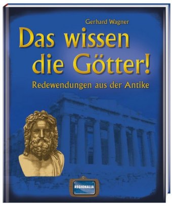 Das wissen die Götter! 