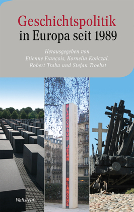 Geschichtspolitik in Europa seit 1989 