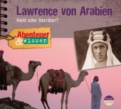 Abenteuer & Wissen: Lawrence von Arabien, 1 Audio-CD Cover