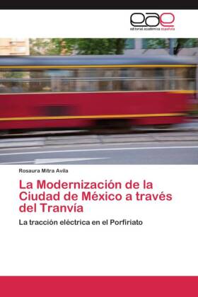 La Modernización de la Ciudad de México a través del Tranvía 