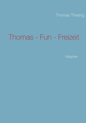 Thomas - Fun - Freizeit 