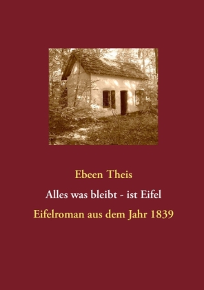 Alles was bleibt - ist Eifel 