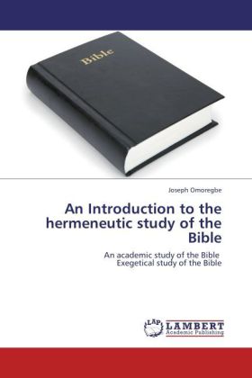 An Introduction to the hermeneutic study of the Bible 