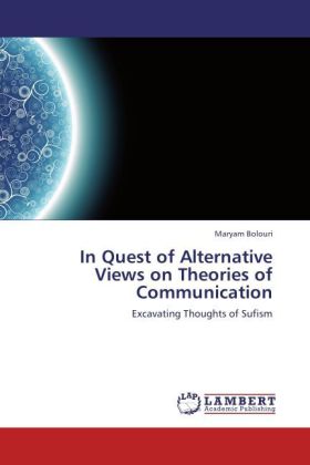 In Quest of Alternative Views on Theories of Communication 