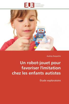 Un robot-jouet pour favoriser l'imitation chez les enfants autistes 