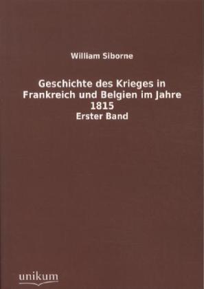 Geschichte des Krieges in Frankreich und Belgien im Jahre 1815 
