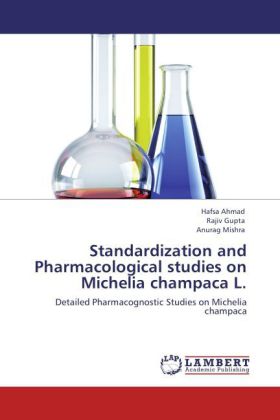 Standardization and Pharmacological studies on Michelia champaca L. 