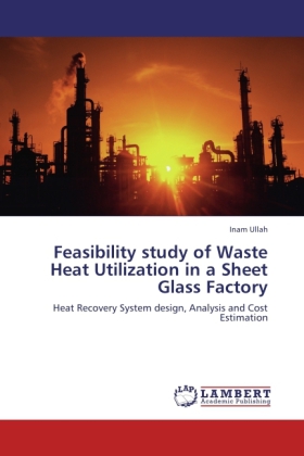 Feasibility study of Waste Heat Utilization in a Sheet Glass Factory 