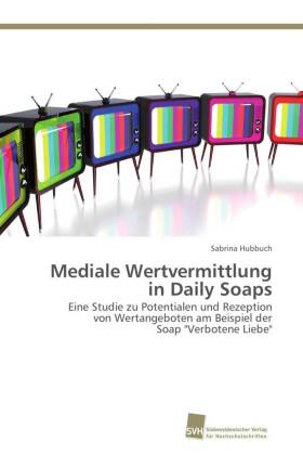 Mediale Wertvermittlung in Daily Soaps 