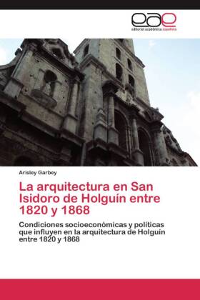 La arquitectura en San Isidoro de Holguín entre 1820 y 1868 