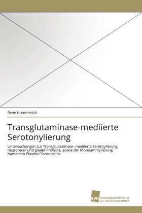 Transglutaminase-mediierte Serotonylierung 