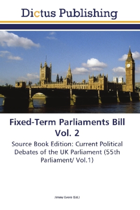 Fixed-Term Parliaments Bill Vol. 2 