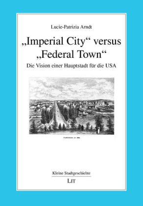 "Imperial City" versus "Federal Town" 