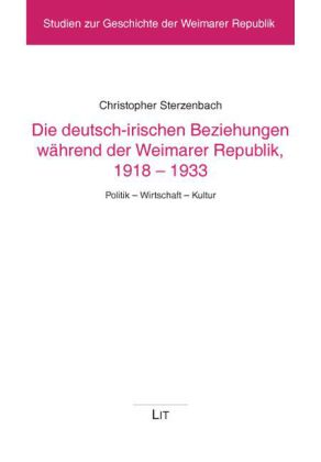 Die deutsch-irischen Beziehungen während der Weimarer Republik, 1918-1933 