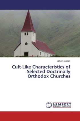 Cult-Like Characteristics of Selected Doctrinally Orthodox Churches 