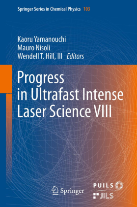 Progress in Ultrafast Intense Laser Science VIII 