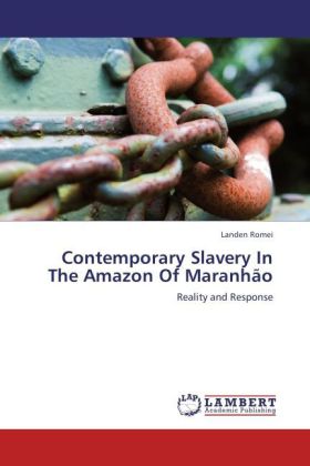 Contemporary Slavery In The Amazon Of Maranhão 