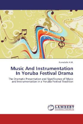 Music And Instrumentation In Yoruba Festival Drama 