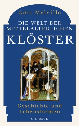 Die Welt der mittelalterlichen Klöster 