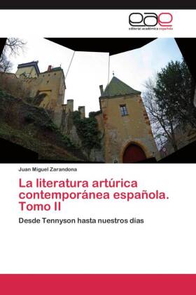 La literatura artúrica contemporánea española. Tomo II 