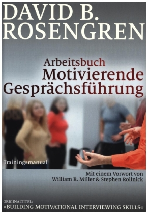 Arbeitsbuch Motivierende Gesprächsführung 