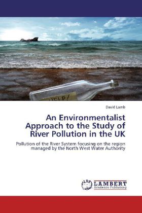 An Environmentalist Approach to the Study of River Pollution in the UK 