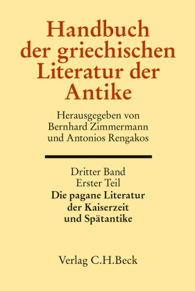 Handbuch der griechischen Literatur der Antike Bd. 3/1. Tl.: Die pagane Literatur der Kaiserzeit und Spätantike