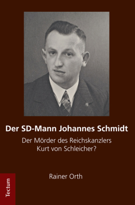 Der SD-Mann Johannes Schmidt 