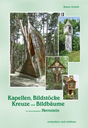 Kapellen, Bildstöcke, Kreuze und Bildbäume im Gemeindegebiet Hernstein 