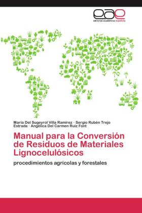 Manual para la Conversión de Residuos de Materiales Lignocelulósicos 