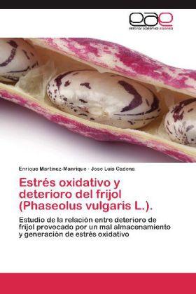 Estrés oxidativo y deterioro del frijol (Phaseolus vulgaris L.). 