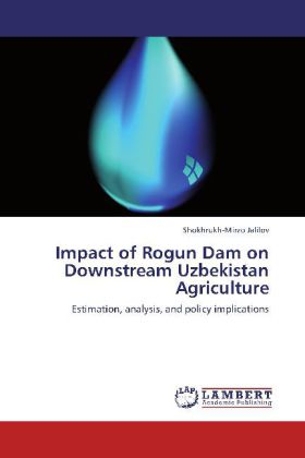 Impact of Rogun Dam on Downstream Uzbekistan Agriculture 