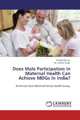 Does Male Participation In Maternal Health Can Achieve MDGs In India? 