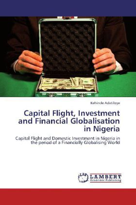 Capital Flight, Investment and Financial Globalisation in Nigeria 