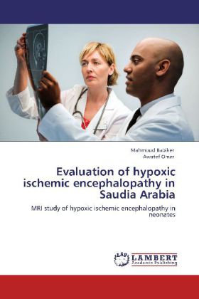 Evaluation of hypoxic ischemic encephalopathy in Saudia Arabia 