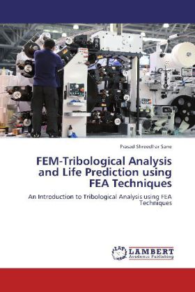 FEM-Tribological Analysis and Life Prediction using FEA Techniques 