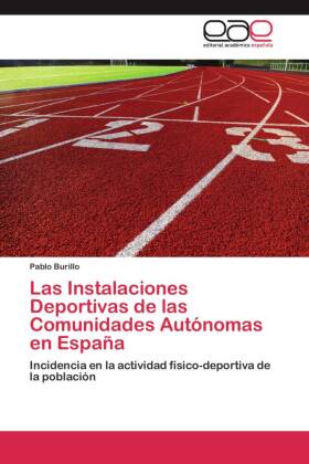 Las Instalaciones Deportivas de las Comunidades Autónomas en España 