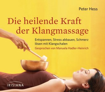 Die heilende Kraft der Klangmassage, Audio-CD