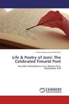 Life & Poetry of Jami: The Celebrated Timurid Poet 